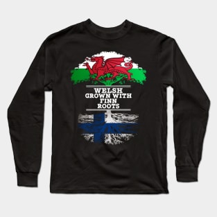 Welsh Grown With Finn Roots - Gift for Finnish With Roots From Finland Long Sleeve T-Shirt